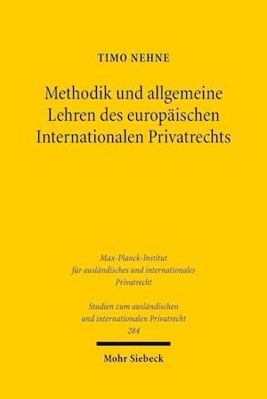 Methodik und allgemeine Lehren des europäischen Internationalen Privatrechts