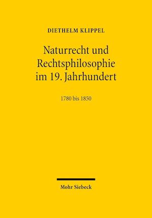 Naturrecht und Rechtsphilosophie im 19. Jahrhundert