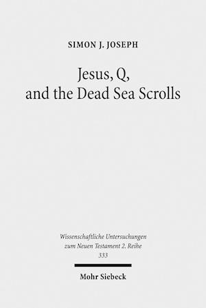 Jesus, Q, and the Dead Sea Scrolls