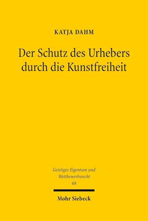 Der Schutz des Urhebers durch die Kunstfreiheit