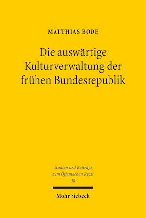 Die auswärtige Kulturverwaltung der frühen Bundesrepublik