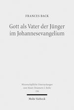 Gott als Vater der Jünger im Johannesevangelium