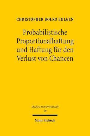 Probabilistische Proportionalhaftung und Haftung für den Verlust von Chancen