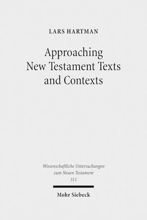 Approaching New Testament Texts and Contexts