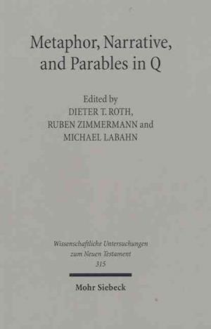 Metaphor, Narrative, and Parables in Q