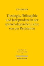 Theologie, Philosophie und Jurisprudenz in der spätscholastischen Lehre von der Restitution