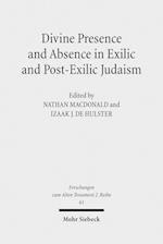 Divine Presence and Absence in Exilic and Post-Exilic Judaism