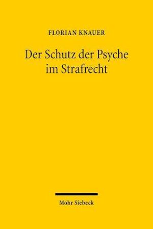 Der Schutz der Psyche im Strafrecht