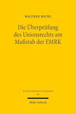 Die Überprüfung des Unionsrechts am Maßstab der EMRK