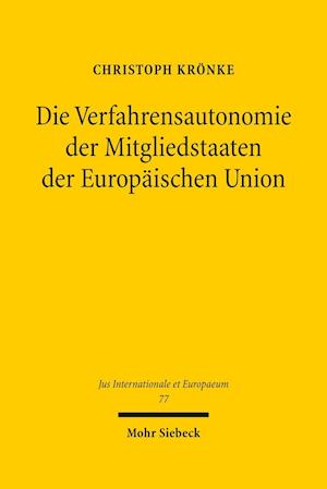 Die Verfahrensautonomie der Mitgliedstaaten der Europäischen Union