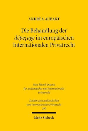 Die Behandlung der dépeçage im europäischen Internationalen Privatrecht