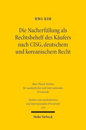 Die Nacherfullung als Rechtsbehelf des Kaufers nach CISG, deutschem und koreanischem Recht