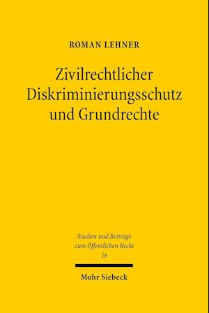 Zivilrechtlicher Diskriminierungsschutz und Grundrechte