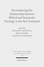 Reconsidering the Relationship between Biblical and Systematic Theology in the New Testament