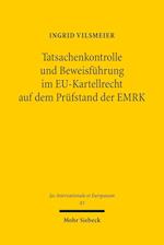 Tatsachenkontrolle und Beweisführung im EU-Kartellrecht auf dem Prüfstand der EMRK