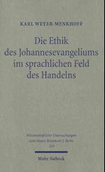 Die Ethik des Johannesevangeliums im sprachlichen Feld des Handelns