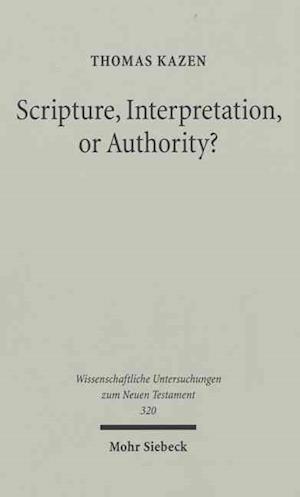 Scripture, Interpretation, or Authority?