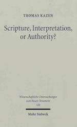 Scripture, Interpretation, or Authority?