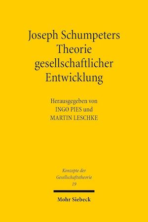 Joseph Schumpeters Theorie Gesellschaftlicher Entwicklung