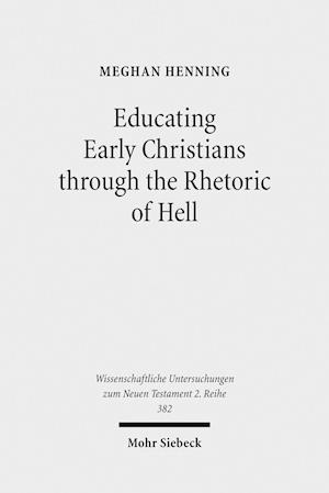 Educating Early Christians through the Rhetoric of Hell