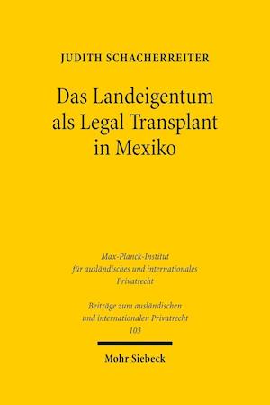 Das Landeigentum als Legal Transplant in Mexiko