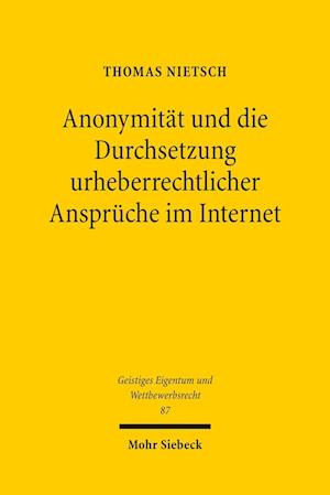 Anonymität und die Durchsetzung urheberrechtlicher Ansprüche im Internet