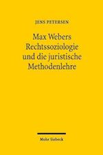 Max Webers Rechtssoziologie Und Die Juristische Methodenlehre