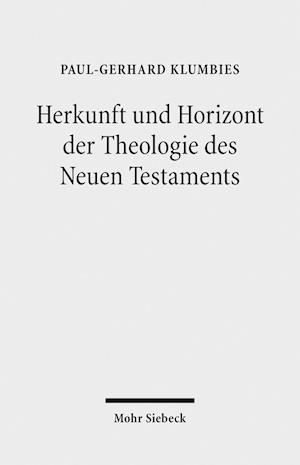 Herkunft und Horizont der Theologie des Neuen Testaments