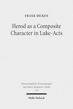 Herod as a Composite Character in Luke-Acts