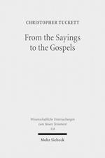 From the Sayings to the Gospels