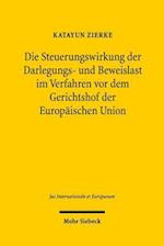 Die Steuerungswirkung der Darlegungs- und Beweislast im Verfahren vor dem Gerichtshof der Europäischen Union