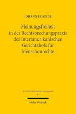 Meinungsfreiheit in der Rechtsprechungspraxis des Interamerikanischen Gerichtshofs für Menschenrechte