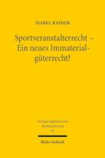 Sportveranstalterrecht - Ein neues Immaterialgüterrecht?