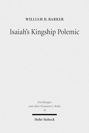 Isaiah's Kingship Polemic