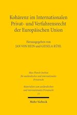 Kohärenz im Internationalen Privat- und Verfahrensrecht der Europäischen Union