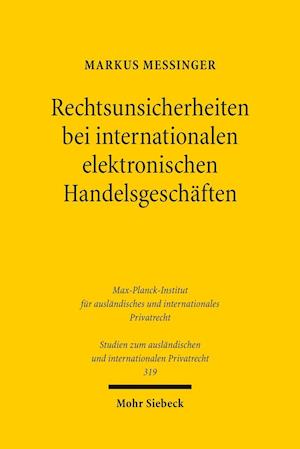 Rechtsunsicherheiten bei internationalen elektronischen Handelsgeschäften