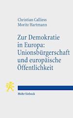 Zur Demokratie in Europa: Unionsbürgerschaft und europäische Öffentlichkeit