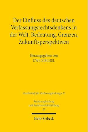 Der Einfluss des deutschen Verfassungsrechtsdenkens in der Welt: Bedeutung, Grenzen, Zukunftsperspektiven