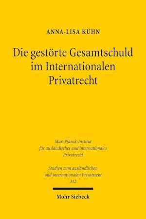 Die gestörte Gesamtschuld im Internationalen Privatrecht