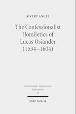 The Confessionalist Homiletics of Lucas Osiander (1534-1604)