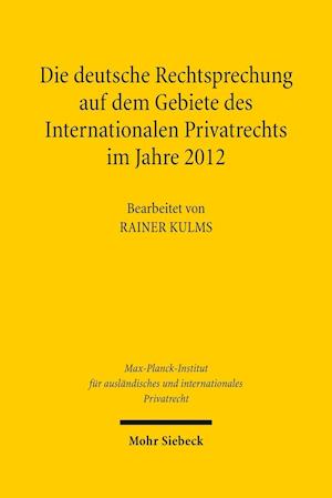 Die deutsche Rechtsprechung auf dem Gebiete des Internationalen Privatrechts im Jahre 2012