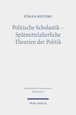 Politische Scholastik - Spätmittelalterliche Theorien der Politik