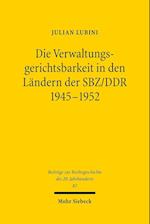 Die Verwaltungsgerichtsbarkeit in den Ländern der SBZ/DDR 1945-1952