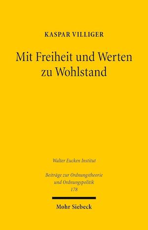 Mit Freiheit und Werten zu Wohlstand