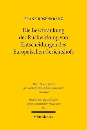 Die Beschränkung der Rückwirkung von Entscheidungen des Europäischen Gerichtshofs