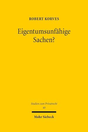 Eigentumsunfähige Sachen?