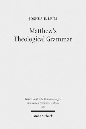 Matthew's Theological Grammar