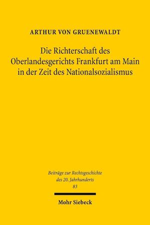 Die Richterschaft des Oberlandesgerichts Frankfurt am Main in der Zeit des Nationalsozialismus