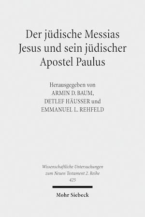 Der jüdische Messias Jesus und sein jüdischer Apostel Paulus