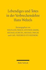 Lebendiges und Totes in der Verbrechenslehre Hans Welzels